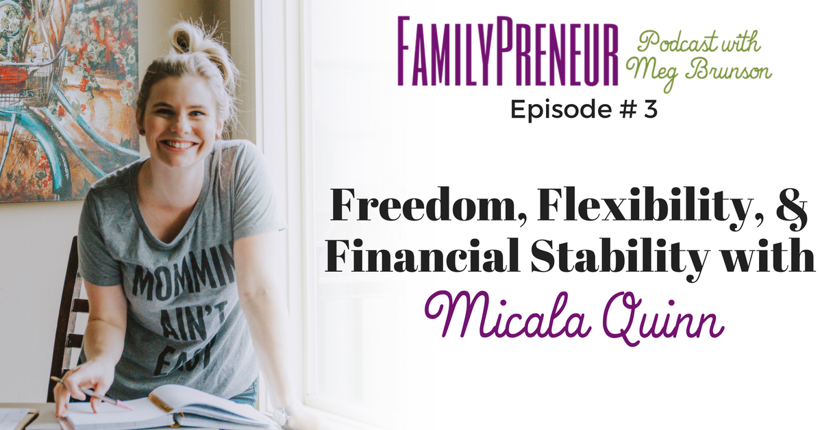 Freedom, Flexibility and Financial Stability with Micala Quinn