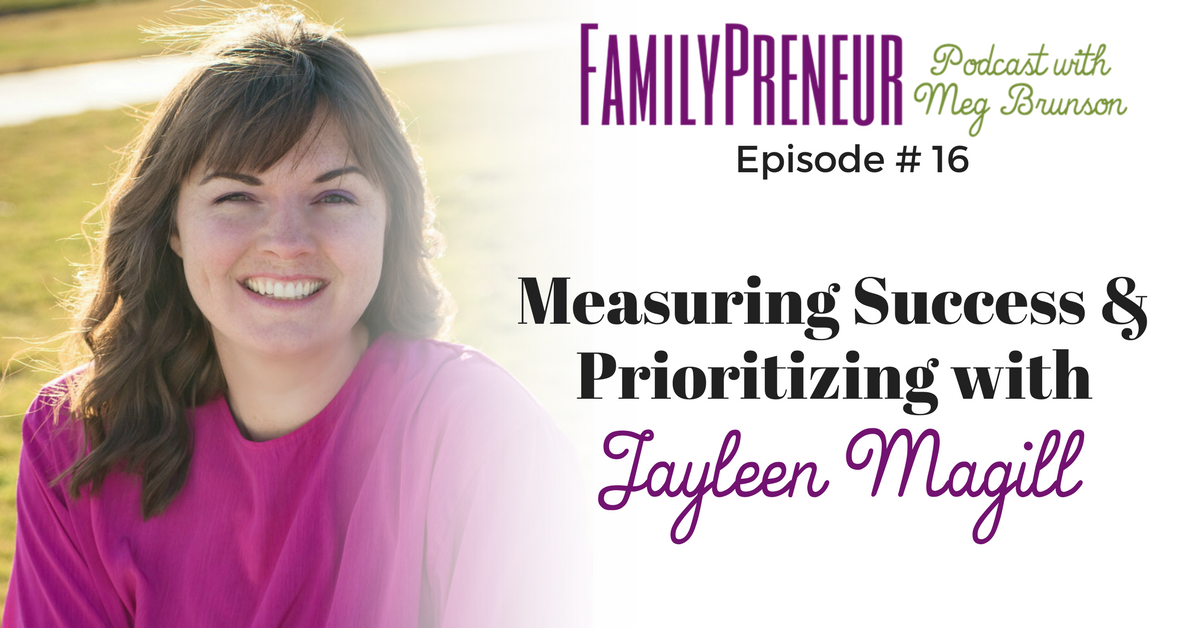 Measuring Success & Prioritizing with Jayleen Magill
