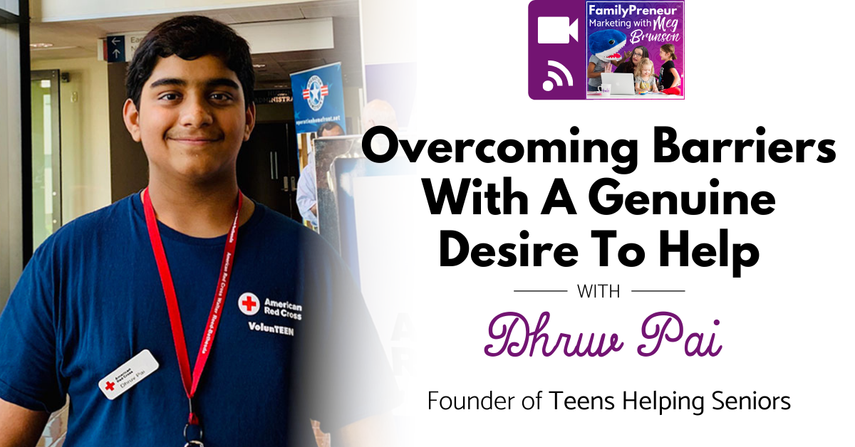 Overcoming Barriers With A Genuine Desire To Help with Dhruv Pai of Teens Helping Seniors