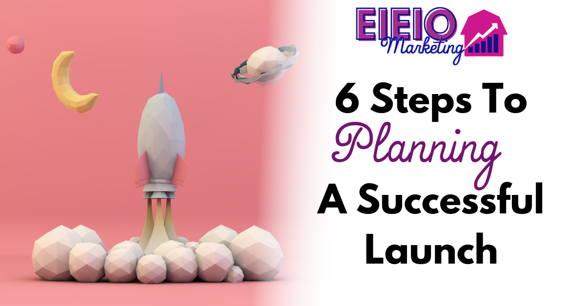 6 Steps To Planning A Successful Launch