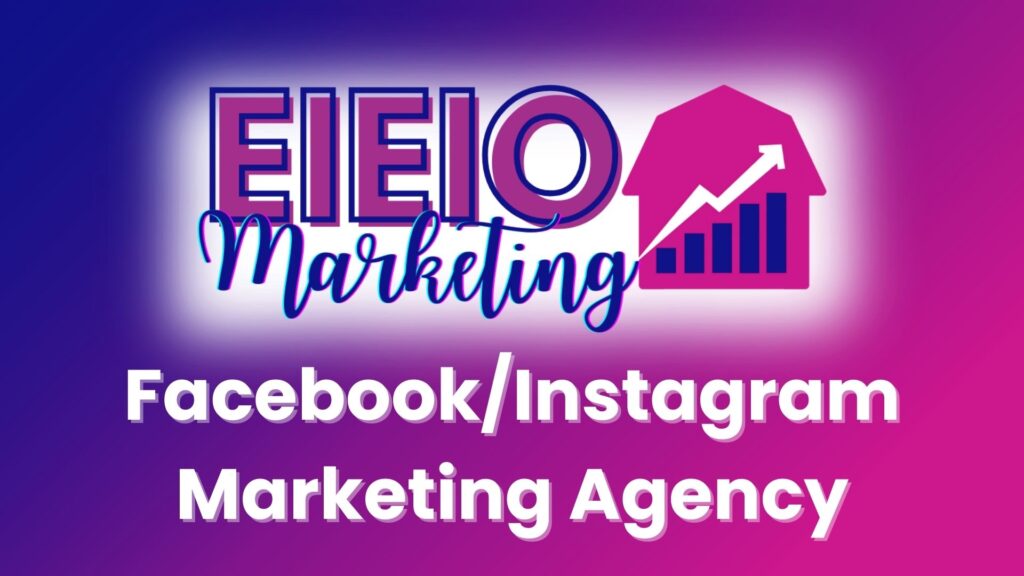 EIEIO Marketing: Facebook/Instagram Ad Agency